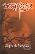 Kniha: Rozbřesk (Stephenie Meyer). Egmont ČR, 2009 Kniha: Rozbřesk (Stephenie Meyer). Egmont ČR, 2009