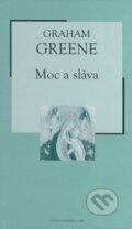 Kniha: Moc a sláva (Graham Greene). Petit Press, 2005 Kniha: Moc a sláva (Graham Greene). Petit Press, 2005