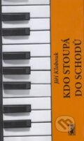 Kniha: Kdo stoupá do schodů (Jiří Klobouk). Carpe diem Kniha: Kdo stoupá do schodů (Jiří Klobouk). Carpe diem