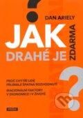 Kniha: Jak drahé je zdarma? (Dan Ariely). Práh, 2009 Kniha: Jak drahé je zdarma? (Dan Ariely). Práh, 2009