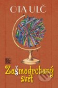 Kniha: Zašmodrchaný svět (Ota Ulč). Šulc - Švarc, 2009 Kniha: Zašmodrchaný svět (Ota Ulč). Šulc - Švarc, 2009