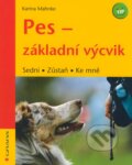 Kniha: Pes - základní výcvik (Karina Mahnke). Grada, 2009 Kniha: Pes - základní výcvik (Karina Mahnke). Grada, 2009