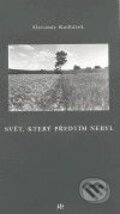 Kniha: Svět, který předtím nebyl (Slavomír Kudláček). Dauphin, 2009 Kniha: Svět, který předtím nebyl (Slavomír Kudláček). Dauphin, 2009