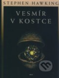 Kniha: Vesmír v kostce (Stephen Hawking). Argo, 2002 Kniha: Vesmír v kostce (Stephen Hawking). Argo, 2002