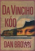Kniha: Da Vinciho kód (Dan Brown). Argo, 2005 Kniha: Da Vinciho kód (Dan Brown). Argo, 2005