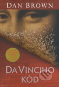 Kniha: Da Vinciho kód (Dan Brown). Argo, 2006 Kniha: Da Vinciho kód (Dan Brown). Argo, 2006