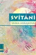 Kniha: Svítání (Šárka Adámková). Albatros CZ Kniha: Svítání (Šárka Adámková). Albatros CZ