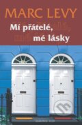 Kniha: Mí přátelé, mé lásky (Marc Levy). Plus, 2007 Kniha: Mí přátelé, mé lásky (Marc Levy). Plus, 2007