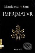 Kniha: Imprimatur (Francesco Sorti a Rita Monaldiová). Albatros CZ, 2004 Kniha: Imprimatur (Francesco Sorti a Rita Monaldiová). Albatros CZ, 2004