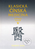 Kniha: Klasická čínská medicína V (Vladimír Ando). Svítání, 2005 Kniha: Klasická čínská medicína V (Vladimír Ando). Svítání, 2005