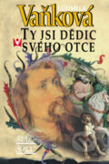 Kniha: Ty jsi dědic svého otce (Ludmila Vaňková). Šulc - Švarc, 2009 Kniha: Ty jsi dědic svého otce (Ludmila Vaňková). Šulc - Švarc, 2009