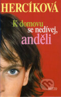 Kniha: K domovu se nedívej, anděli (Iva Hercíková). Motto, 2009 Kniha: K domovu se nedívej, anděli (Iva Hercíková). Motto, 2009