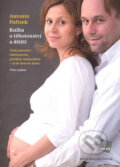 Kniha: Kniha o těhotenství a dítěti (Antonín Pařízek). Galén, 2009 Kniha: Kniha o těhotenství a dítěti (Antonín Pařízek). Galén, 2009