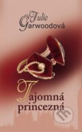 Kniha: Tajomná princezná (Julie Garwoodová). Ikar, 2009 Kniha: Tajomná princezná (Julie Garwoodová). Ikar, 2009