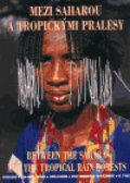 Kniha: Mezi Saharou a tropickými pralesy (Autorský kolektív). Set Out, 2001 Kniha: Mezi Saharou a tropickými pralesy (Autorský kolektív). Set Out, 2001