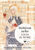 Kniha: Dobývat nebe (Louis de Wohl). Karmelitánské nakladatelství, 2019 Kniha: Dobývat nebe (Louis de Wohl). Karmelitánské nakladatelství, 2019