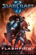 Kniha: StarCraft II: Flashpoint (Christie Golden). Gallery Books, 2012 Kniha: StarCraft II: Flashpoint (Christie Golden). Gallery Books, 2012