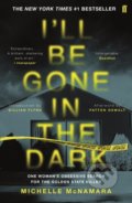 Kniha: I'll Be Gone in the Dark (Michelle McNamara), 2019 Kniha: I'll Be Gone in the Dark (Michelle McNamara), 2019