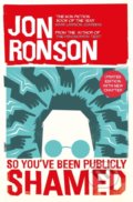 Kniha: So You've Been Publicly Shamed (Jon Ronson). Pan Macmillan, 2015 Kniha: So You've Been Publicly Shamed (Jon Ronson). Pan Macmillan, 2015