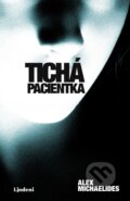 Kniha: Tichá pacientka (Alex Michaelides). Lindeni, 2019 Kniha: Tichá pacientka (Alex Michaelides). Lindeni, 2019