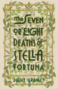 Kniha: The Seven or Eight Deaths of Stella Fortuna (Juliet Grames). Hodder and Stoughton, 2019 Kniha: The Seven or Eight Deaths of Stella Fortuna (Juliet Grames). Hodder and Stoughton, 2019