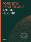 Kniha: Forenzná psychológia (Anton Heretik). Lindeni, 2019 Kniha: Forenzná psychológia (Anton Heretik). Lindeni, 2019