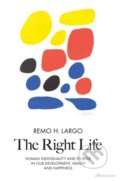 Kniha: The Right Life (Remo H. Largo). Allen Lane, 2019 Kniha: The Right Life (Remo H. Largo). Allen Lane, 2019