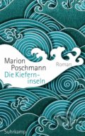 Kniha: Die Kieferninseln (Marion Poschmann). Suhrkamp, 2018 Kniha: Die Kieferninseln (Marion Poschmann). Suhrkamp, 2018
