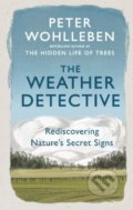 Kniha: The Weather Detective (Peter Wohlleben). Rider & Co, 2019 Kniha: The Weather Detective (Peter Wohlleben). Rider & Co, 2019