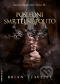 E-kniha: Poslední smrtelné pouto (Brian Staveley), 2017 E-kniha: Poslední smrtelné pouto (Brian Staveley), 2017