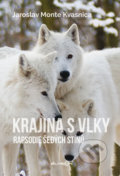 Kniha: Krajina s vlky - Rapsodie šedých stínů (Jaroslav Monte Kvasnica), 2018 Kniha: Krajina s vlky - Rapsodie šedých stínů (Jaroslav Monte Kvasnica), 2018