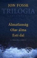 Kniha: Trilógia (Jon Fosse). Kalligram, 2015 Kniha: Trilógia (Jon Fosse). Kalligram, 2015