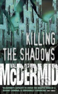 Kniha: Killing the Shadows (Val McDermid). HarperCollins, 2001 Kniha: Killing the Shadows (Val McDermid). HarperCollins, 2001