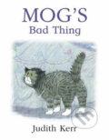 Kniha: Mog´s Bad Thing (Judith Kerr). HarperCollins, 2004 Kniha: Mog´s Bad Thing (Judith Kerr). HarperCollins, 2004