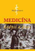 Kniha: Medicína kedysi a dnes (Mária Kleňová), 2019 Kniha: Medicína kedysi a dnes (Mária Kleňová), 2019