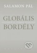 Kniha: Globális bordély (Pál Salamon). Kalligram, 2014 Kniha: Globális bordély (Pál Salamon). Kalligram, 2014