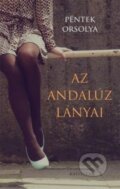 Kniha: Az Andalúz lányai (Orsolya Péntek). Kalligram, 2014 Kniha: Az Andalúz lányai (Orsolya Péntek). Kalligram, 2014