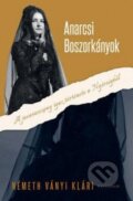 Kniha: Anarcsi boszorkányok (Klári Ványi Németh). Kalligram, 2014 Kniha: Anarcsi boszorkányok (Klári Ványi Németh). Kalligram, 2014