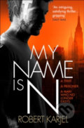 Kniha: My Name is N (Robert Karjel). HarperCollins, 2016 Kniha: My Name is N (Robert Karjel). HarperCollins, 2016