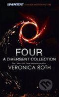 Kniha: Four: A Divergent Collection (Veronica Roth). HarperCollins, 2014 Kniha: Four: A Divergent Collection (Veronica Roth). HarperCollins, 2014