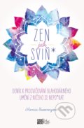 Kniha: Zen jak sviň* (Monica Sweeney). CooBoo CZ, 2019 Kniha: Zen jak sviň* (Monica Sweeney). CooBoo CZ, 2019