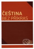 Kniha: Čeština bez příkras (Jiří Hronek). Univerzita Karlova v Praze, 2014 Kniha: Čeština bez příkras (Jiří Hronek). Univerzita Karlova v Praze, 2014