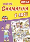 Kniha: Anglická gramatika v akci (INFOA). INFOA, 2019 Kniha: Anglická gramatika v akci (INFOA). INFOA, 2019
