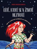 Kniha: Dítě, které se v životě neztratí (Anita Michajluková). CPRESS, 2019 Kniha: Dítě, které se v životě neztratí (Anita Michajluková). CPRESS, 2019