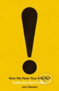Kniha: Now We Have Your Attention (Jack Shenker). Bodley Head, 2019 Kniha: Now We Have Your Attention (Jack Shenker). Bodley Head, 2019