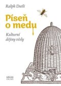 Kniha: Píseň o medu (Ralph Dutli). Archa, 2019 Kniha: Píseň o medu (Ralph Dutli). Archa, 2019