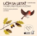 Kniha: Učím sa lietať - Tvorím, premýšľam, počítam (Camillo Bortolato), 2019 Kniha: Učím sa lietať - Tvorím, premýšľam, počítam (Camillo Bortolato), 2019