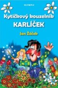 Kniha: Kytičkový kouzelník Karlíček (Jan Žáček). Olympia, 2018 Kniha: Kytičkový kouzelník Karlíček (Jan Žáček). Olympia, 2018