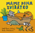 Kniha: Máme doma zvířátko (Josef Pepson Snětivý a Lenka Procházková). Čas, 2019 Kniha: Máme doma zvířátko (Josef Pepson Snětivý a Lenka Procházková). Čas, 2019