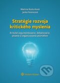 Stratégie rozvoja kritického myslenia - Martina Kosturková, Janka Ferencová, 2019